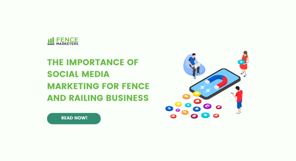 The Importance of Social Media Marketing for Fence and Railing Business